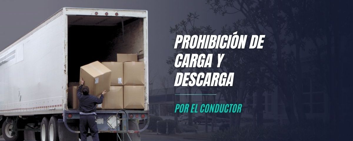 Prohibición de carga y descarga por el conductor