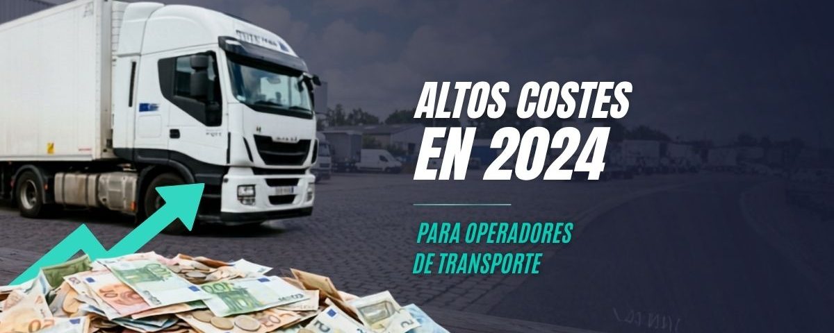 Altos costes en 2024 para operadores de transporte
