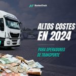 Altos costes en 2024 para operadores de transporte