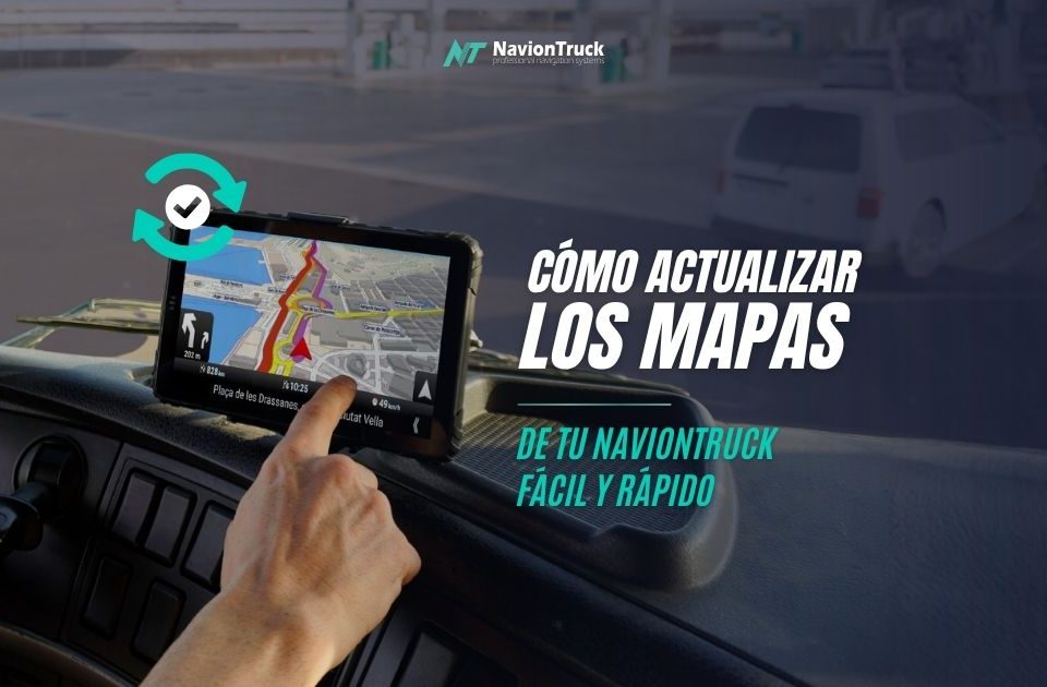 Cómo actualizar los mapas de tu GPS NavionTruck fácil y rápido