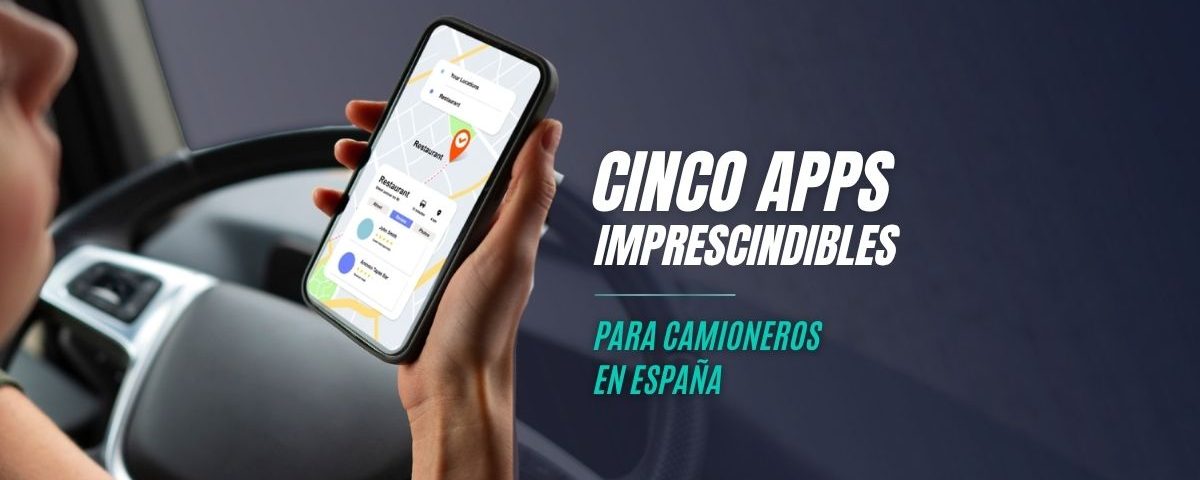 Cinco apps imprescindibles para camioneros en España