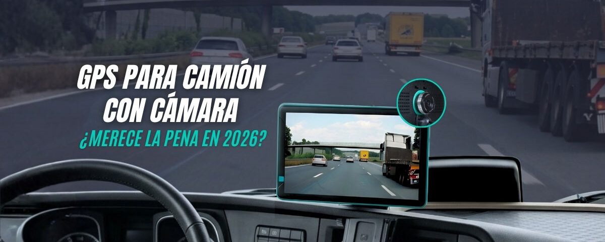 GPS para camión con cámara, ¿merece la pena en 2026
