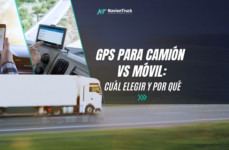 GPS para camión vs móvil: cuál elegir y por qué